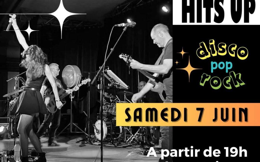 🎶 CONCERT GRATUIT – HITS UP EN LIVE ! 🎶